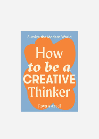 How to be a Creative Thinker